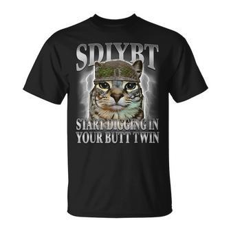 Sdiybt Start Digging In Your Butt Twin Cat Meme T-Shirt | Seseable UK