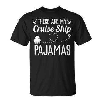 These Are My Cruise Ship Pajamas Family Trip Vacation Beach T-Shirt | Mazezy