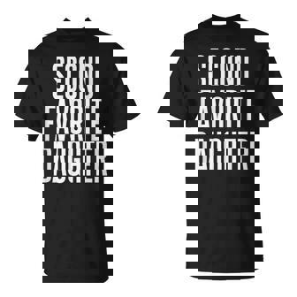 Second Favorite Daughter T-Shirt | Mazezy