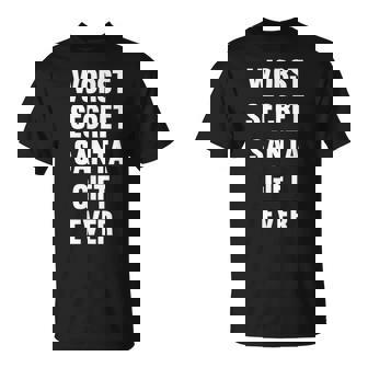 Secretanta Worstecretanta Everer Camisa Camiseta unisex - Regaloses