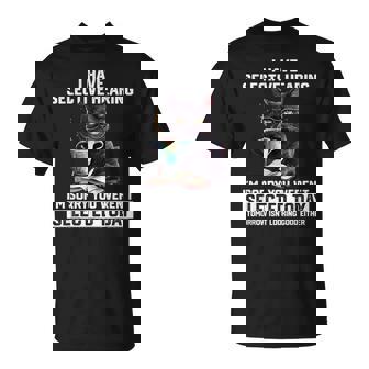 I Have Selective Hearing Sarcasm Humor Saying Cat T-Shirt - Thegiftio