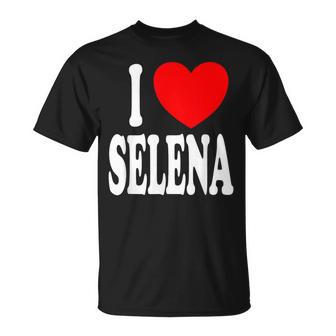 Selena First Name Girl I Love Selena T-Shirt - Thegiftio UK
