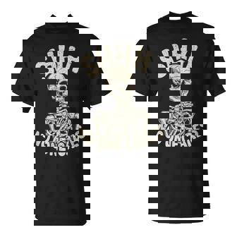 Shhh No One Cares Skeleton Sarcastic Humor T-Shirt | Seseable CA