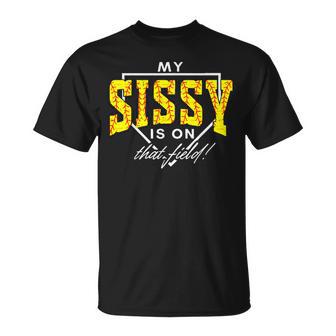 My Sissy Is On That Field Game Day Softball Sister T-Shirt - Thegiftio UK