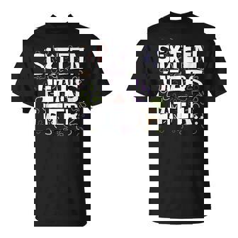 Sixn Years Later Meme 16 Year Old 16Th Birthday T-Shirt - Seseable