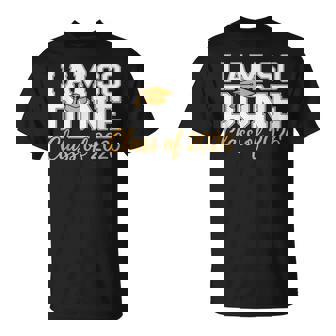 I Am So Done Class Of 2026 Graduation T-Shirt - Seseable