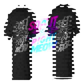 So Lit Right Meow Cat DJ EDM House Trance Techno Rave T-Shirt | Mazezy