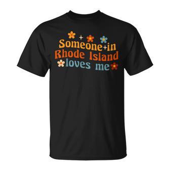 Someone In Rhode Island Loves Me T-Shirt - Thegiftio UK