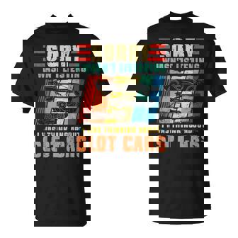 Sorry I Wasn't Listening I Was Thinking About Slot RC Cars T-Shirt | Mazezy