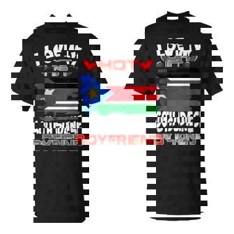 South Sudan I Love My Hot South Sudanese Boyfriend T-Shirt | Mazezy