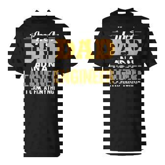 Soy Papá E Ingeniero Puedo Arreglar Cualquier Cosa Camiseta unisex - Regaloses