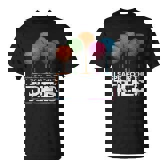 I Speak For Trees Earth Day Awareness Hippie Inspirational T-Shirt | Mazezy