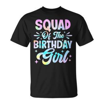 Squad Of The Birthday Girl Tie Dye Party Family T-Shirt - Thegiftio UK
