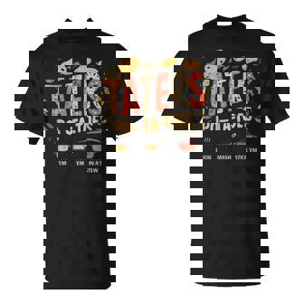 Taters Po-Ta-Toes Boil Em Mash Em Stick Em In A Stew T-Shirt - Thegiftio