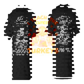 I Teach The Cutest Little Turkeys Teacher School Thankful T-Shirt | Mazezy