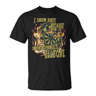 I Throw Darts Because Dart Humour T-Shirt | Mazezy