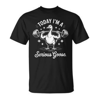 Today I'm A Serious Goose Deadlif Weight Lifting T-Shirt - Thegiftio