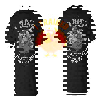 I Trained Zero Days Turkey Trot Thanksgiving T-Shirt | Mazezy