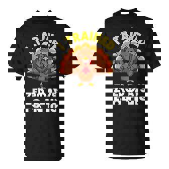 Turkey Trot I Trained Zero Days Thanksgiving Running T-Shirt | Mazezy