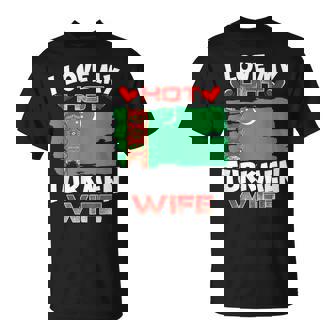 Turkmenistan I Love My Hot Turkmen Wife T-Shirt | Mazezy