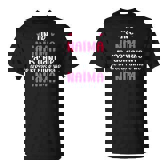 Une Naïma Pas Chiante C'est Pas Uneraie Naïma T-Shirt - Cadeauxyz