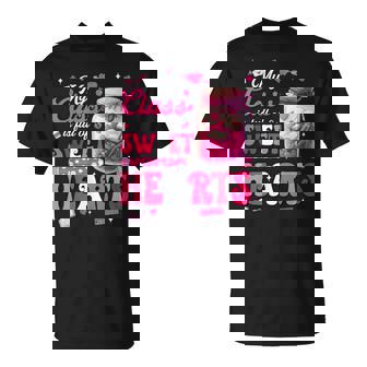 Valentine Day Shirt My Class Is Full Of Sweethearts Teacher T-Shirt | Mazezy