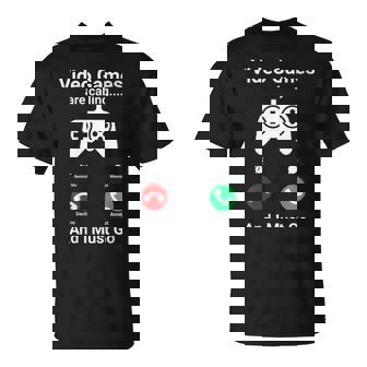Video Games Are Calling And I Must Go Gamer T-Shirt - Thegiftio