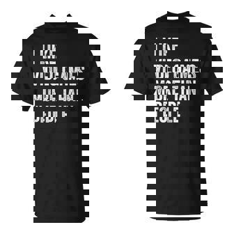 I Like Video Games More Than People Gamer Gaming T-Shirt - Thegiftio