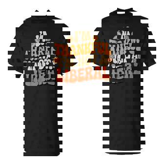 Vintage Saying Thankful I'm Not A Liberal T-Shirt | Mazezy