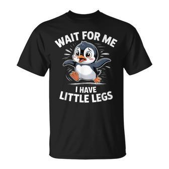 Wait For Me I Have Little Legs Penguin T-Shirt - Monsterry