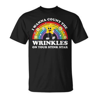 I Wanna Count The Wrinkles On Your Stink Star Cringe T-Shirt - Thegiftio UK
