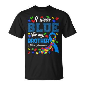 I Wear Blue For My Brother Autism Awareness Month Support T-Shirt - Monsterry