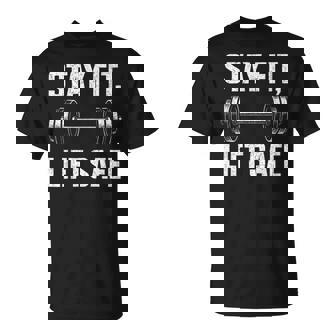 Weightlifting Fitness Workout Stay Fit Lift Safe Gym T-Shirt | Mazezy