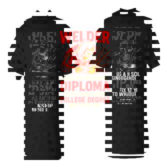 Welder Skilled Diploma Fixes College Degree T-Shirt | Mazezy