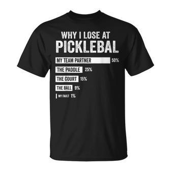 Why I Lose At Pickleball Player Quote T-Shirt - Thegiftio UK