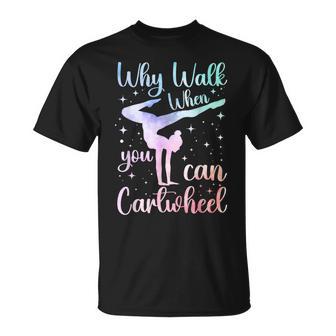 Why Walk When You Can Cartwheel Gymnast Gymnastic Tumbling T-Shirt - Thegiftio UK