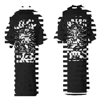 Will Run For Tacos Tacos Lover Workout Mexican Cuisine T-Shirt | Mazezy