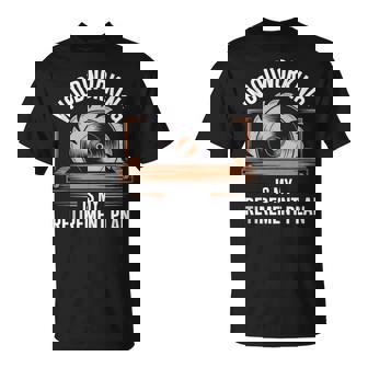 Woodworking Is My Retirement Plan Tank Top T-Shirt | Mazezy