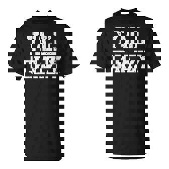 Y'all Crazy Sarcastic Vintage Distressed Style Graphic T-Shirt | Seseable CA