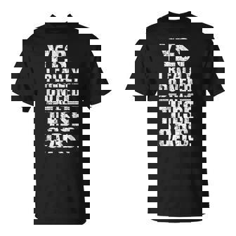 Yes I Really Do Need All These Cars Mechanic Humor T-Shirt | Mazezy