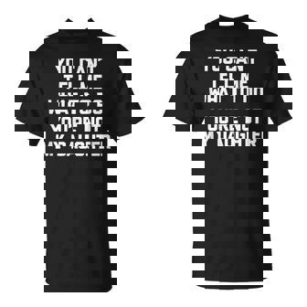 You Can't Tell Me What To Do You're Not My Daughter Tシャツ - Kawaiitshirt