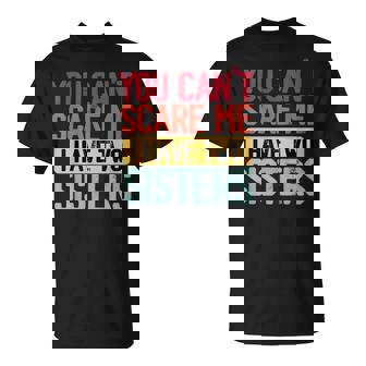 You Can'tcare Me I Have Twoisters Twoisters ジョーク Tシャツ - Kawaiitshirt