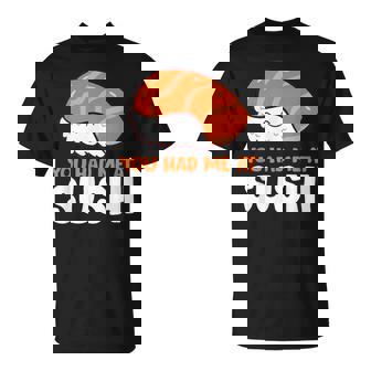 You Had Me At 寿司大好き サーモンにぎり サーモン寿司 Tシャツ - Kawaiitshirt