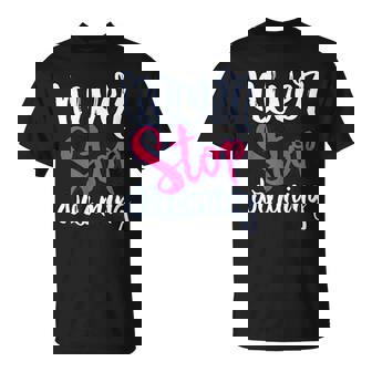 励ましギフト ポジティブなメッセージ Nevertop Dreaming Tシャツ - Kawaiitshirt