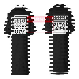 警告サイン Brutally Honest Unapologeically 面白いサイン Tシャツ - Kawaiitshirt