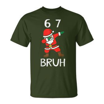 67 Meme 6 7 Christmas Dabbing Santa Six Seven Bruh T-Shirt - Thegiftio UK