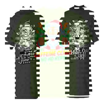 Caffeine Claus Ho Hype Santa Christmas More Energy T-Shirt | Mazezy