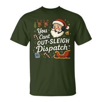 You Cant Out Sleigh Dispatch Christmas 911 Police Dispatcher T-Shirt - Thegiftio UK