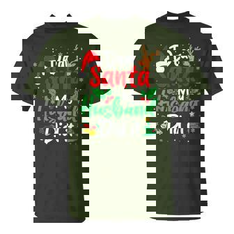 Dear Santa My Husband Did It Christmas Wife Matching T-Shirt - Monsterry