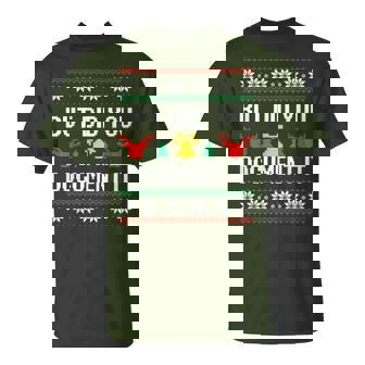 But Did You Document It Office Worker Ugly Christmas Sweater T-Shirt - Monsterry